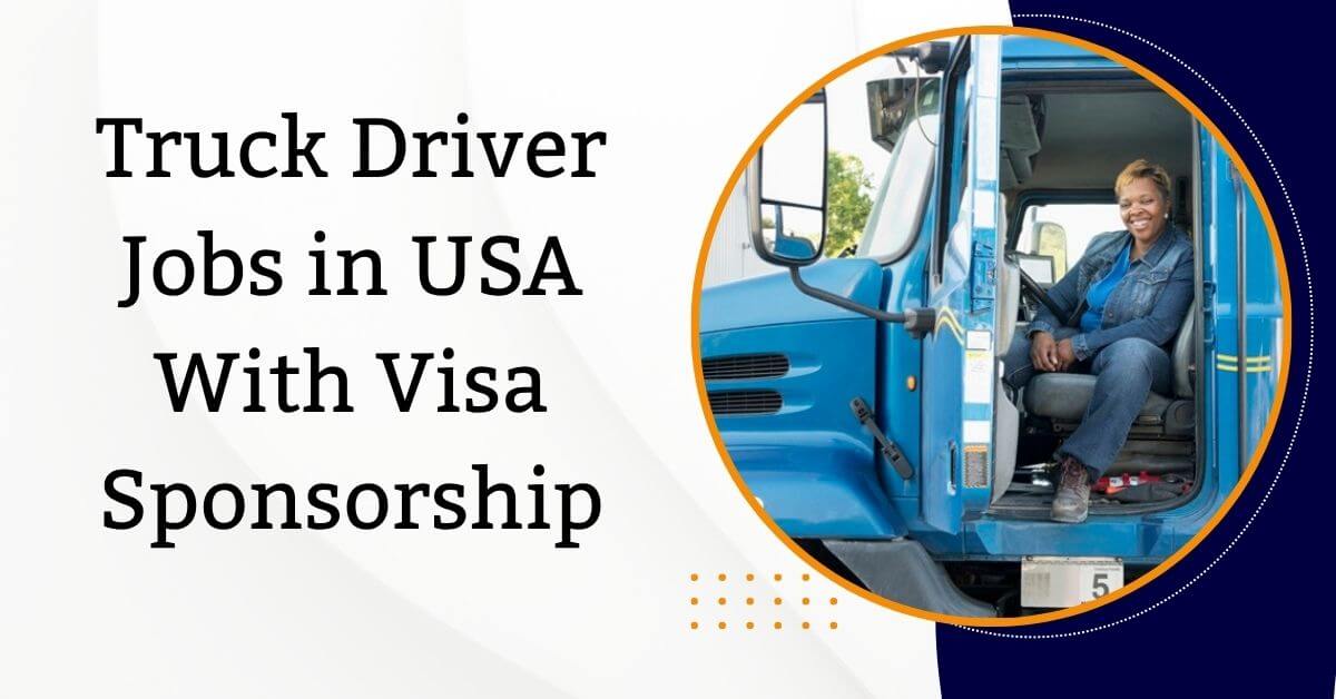 Truck Driver Jobs in USA With Visa Sponsorship