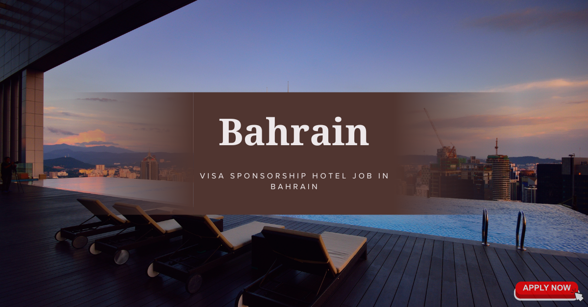 Visa Sponsorship Hotel Jobs in Bahrain