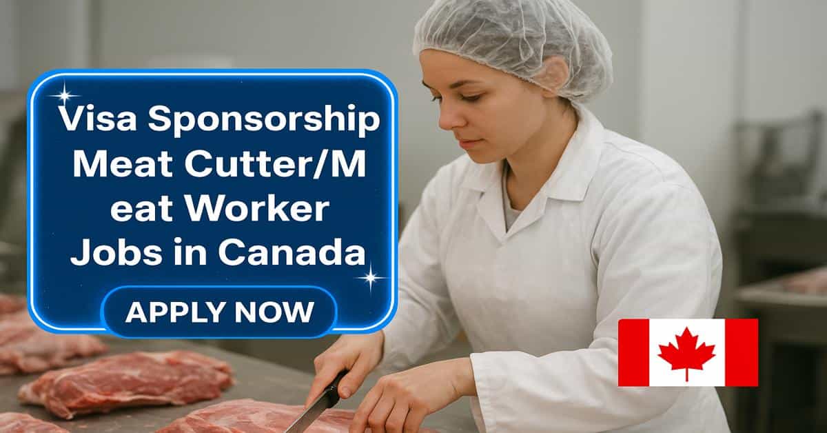 Visa Sponsorship Meat Cutter Meat Worker Jobs in Canada
