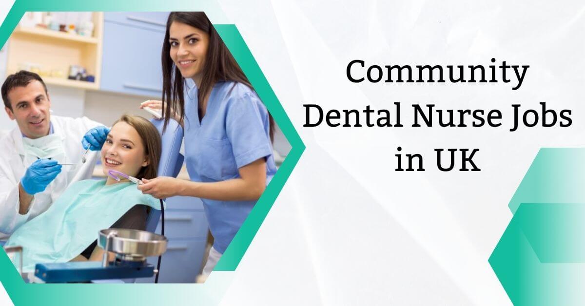 Community Dental Nurse Jobs in UK