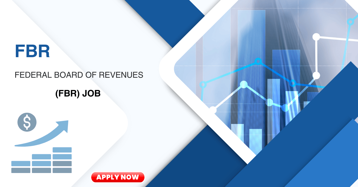 Federal Board of Revenue (FBR) Jobs - Apply Now