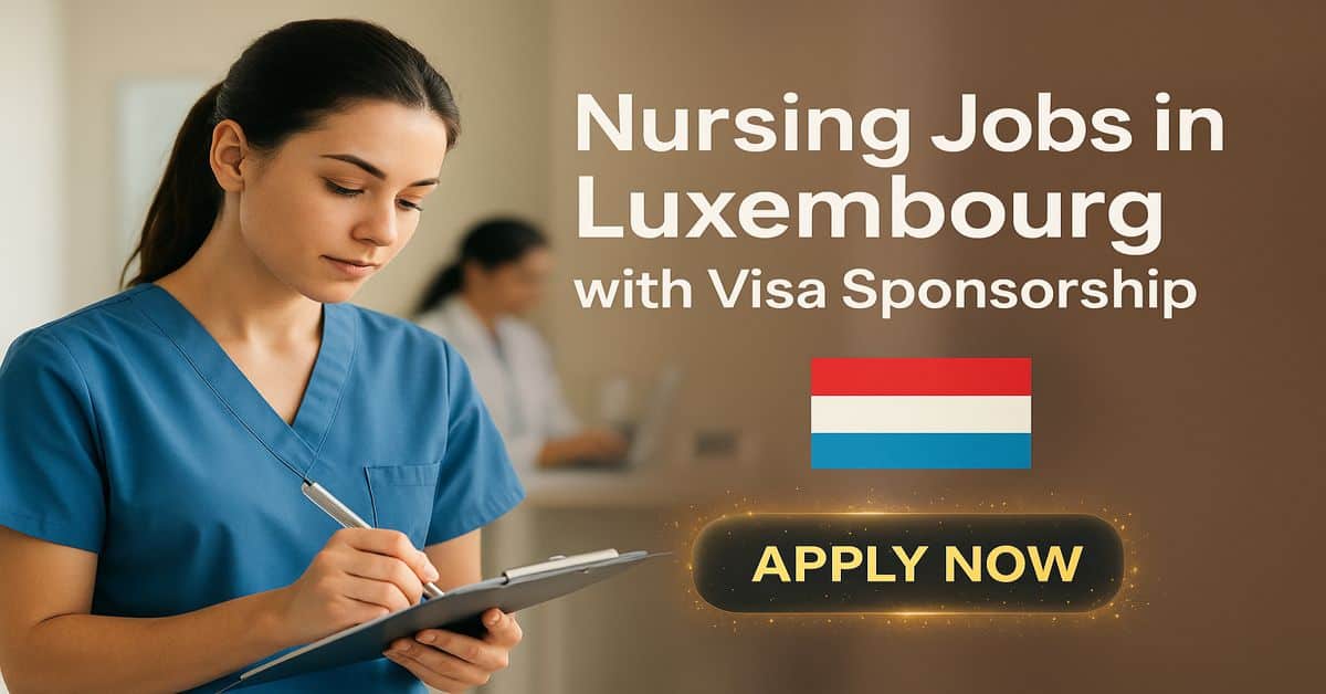 Nursing Jobs in Luxembourg with Visa Sponsorship