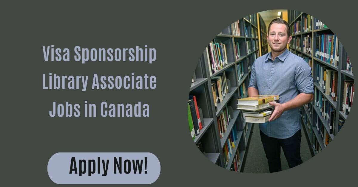 Visa Sponsorship Library Associate Jobs in Canada