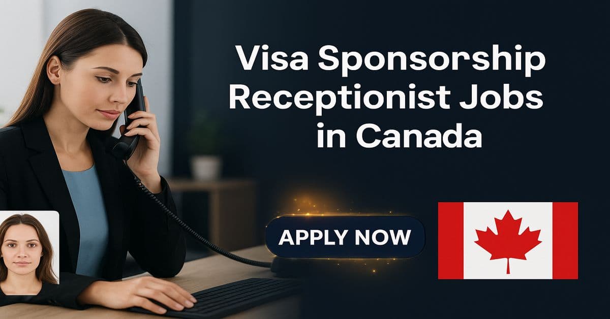 Visa Sponsorship Receptionist Jobs in Canada
