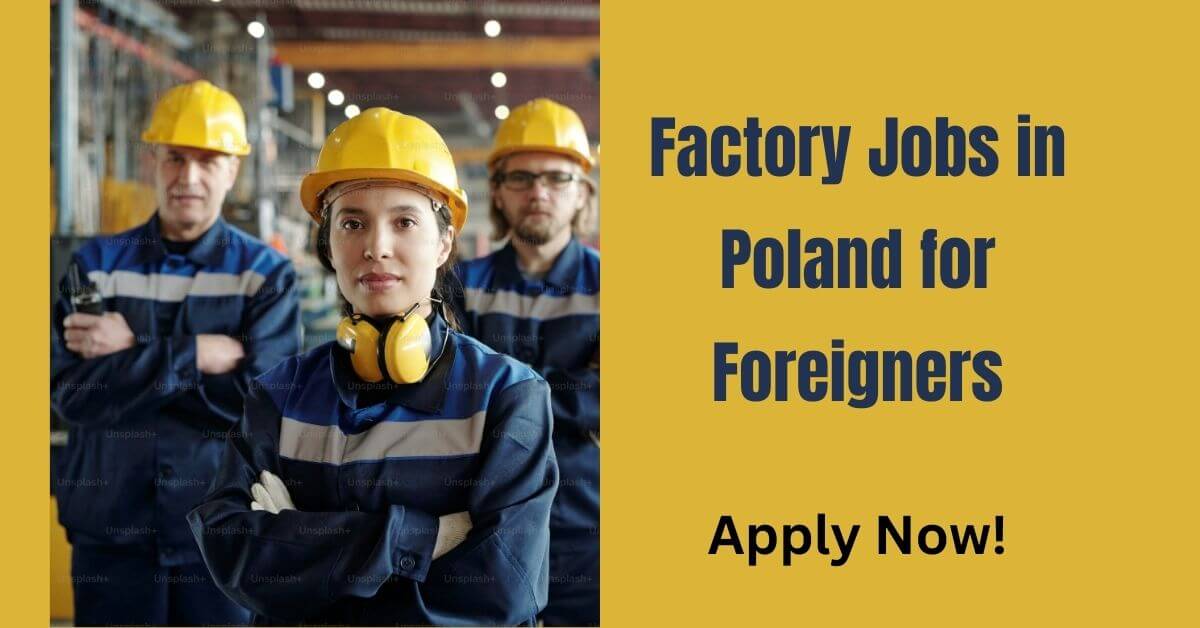 Factory Jobs in Poland for Foreigners