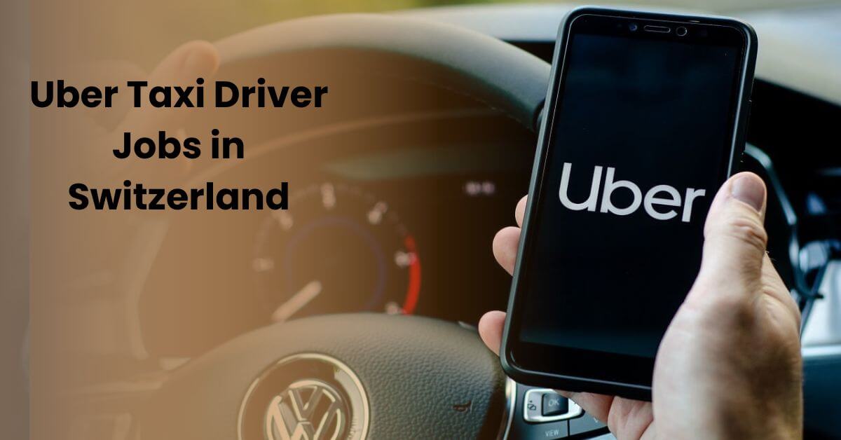 Uber Taxi Driver Jobs in Switzerland