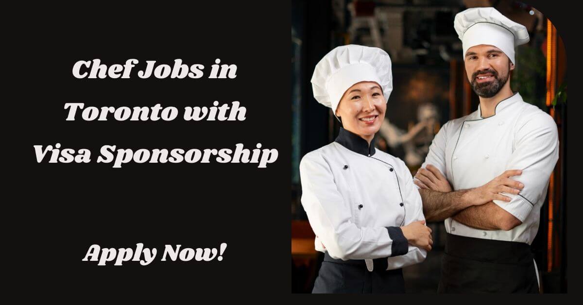 Chef Jobs in Toronto with Visa Sponsorship