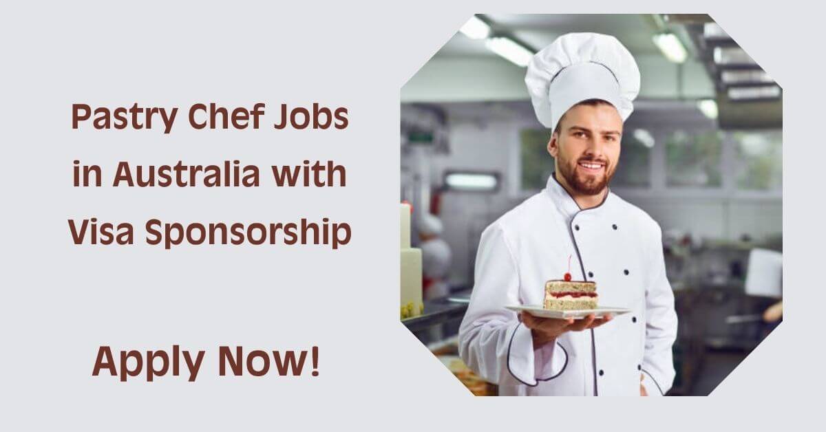 Pastry Chef Jobs in Australia with Visa Sponsorship