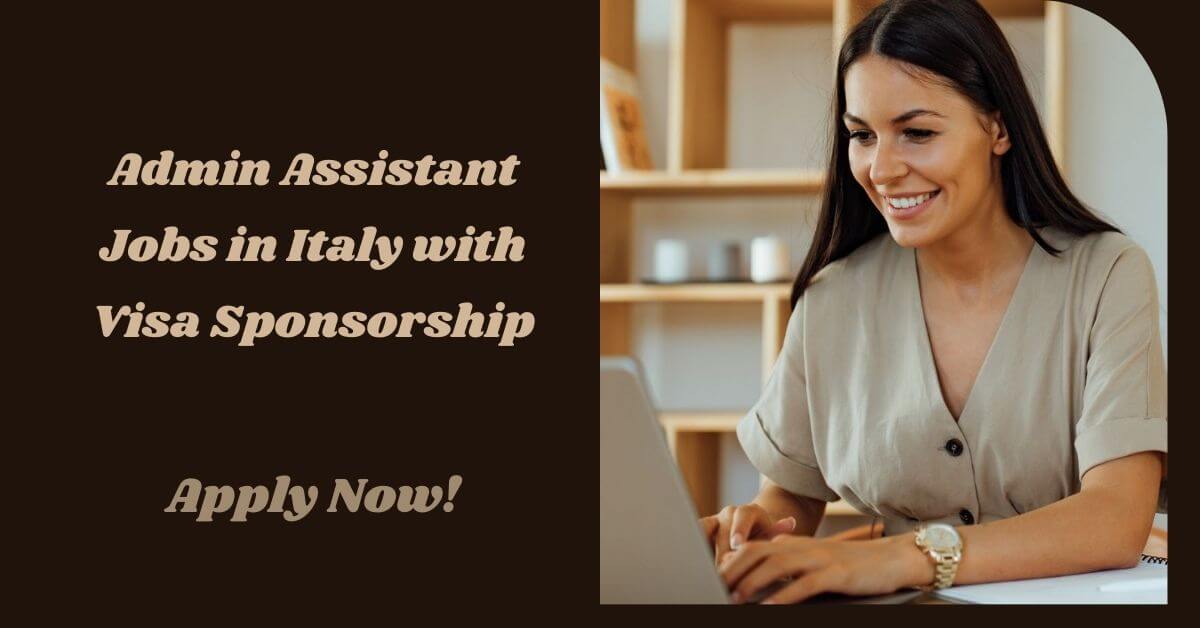 Admin Assistant Jobs in Italy with Visa Sponsorship