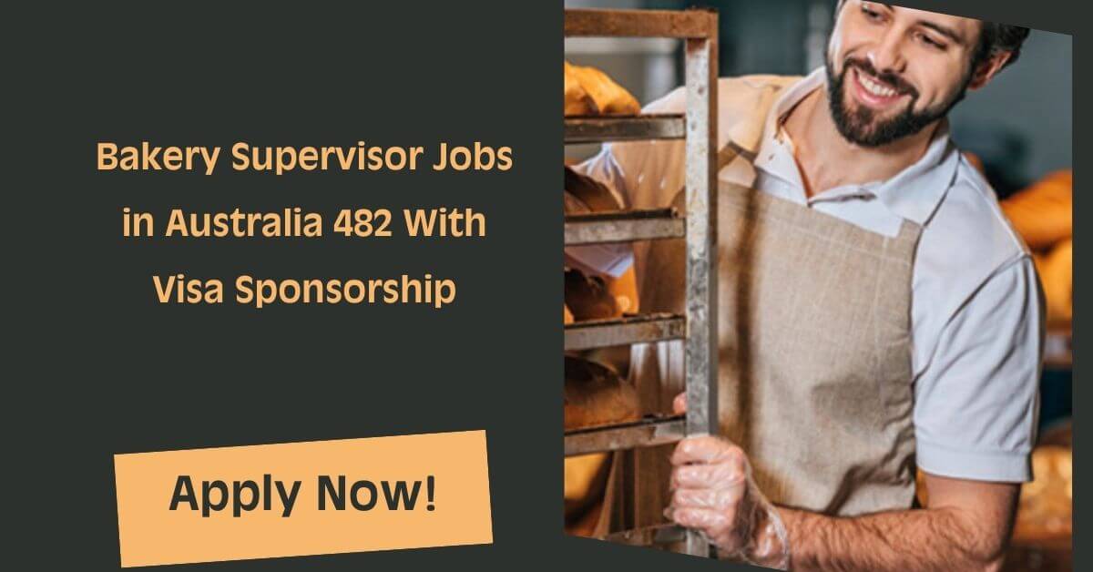 Bakery Supervisor Jobs in Australia 482 With Visa Sponsorship