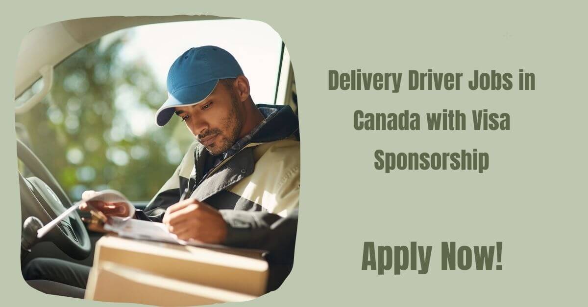 Delivery Driver Jobs in Canada with Visa Sponsorship