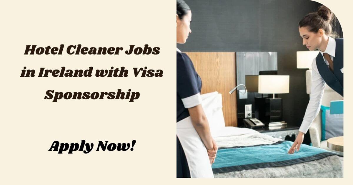 Hotel Cleaner Jobs in Ireland with Visa Sponsorship