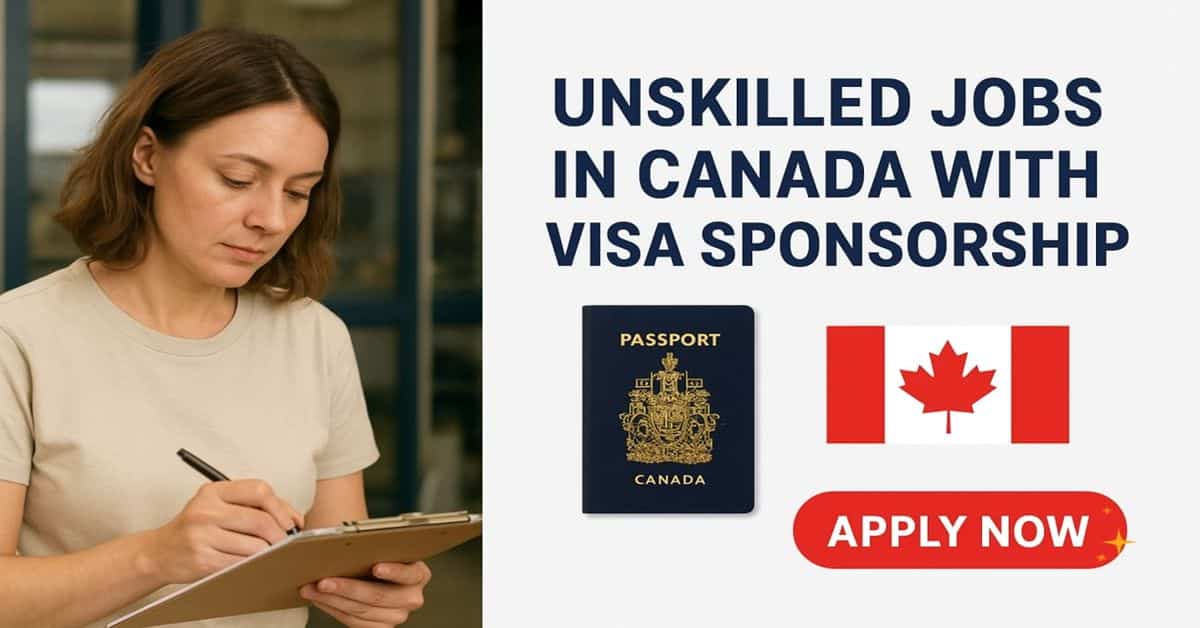 Unskilled Jobs in Canada with Visa Sponsorship