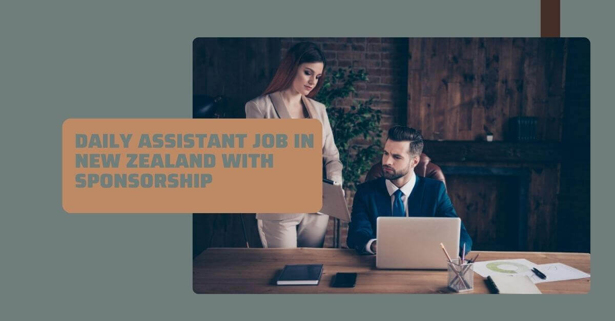 Daily Assistant Job In New Zealand With Sponsorship