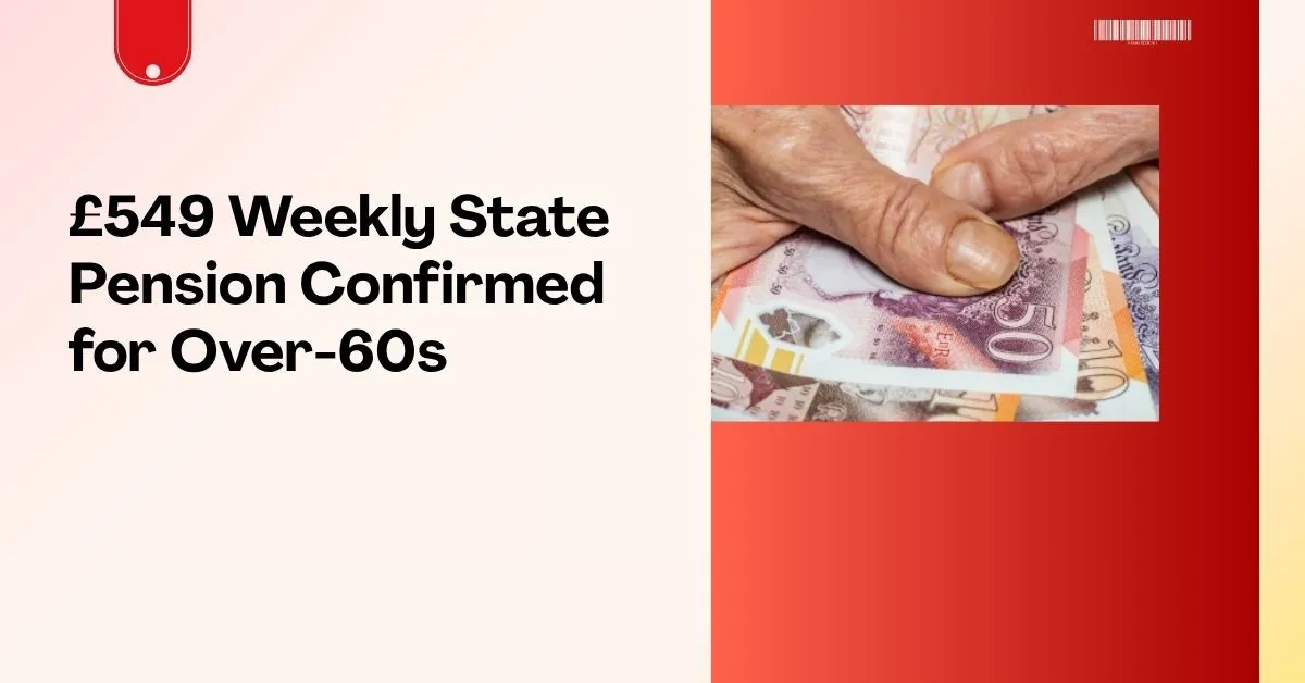 £549 Weekly State Pension Confirmed for Over-60s