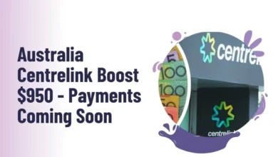 Photo of Australia Centrelink Boost $950 – Payments Coming Soon
