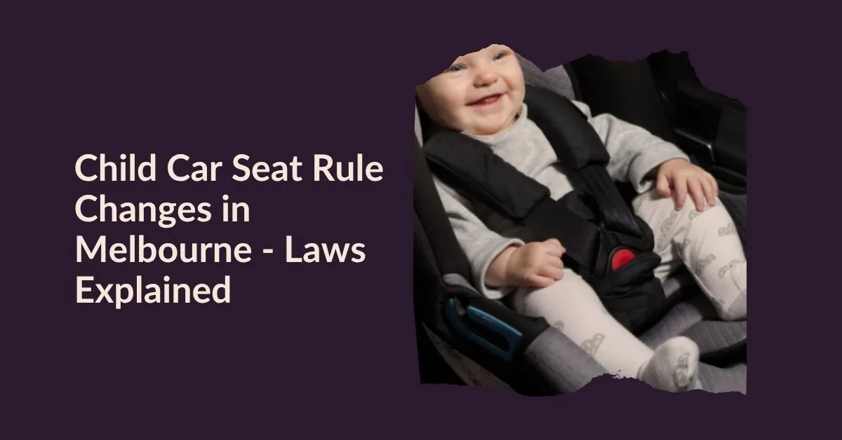 Child Car Seat Rule Changes in Melbourne