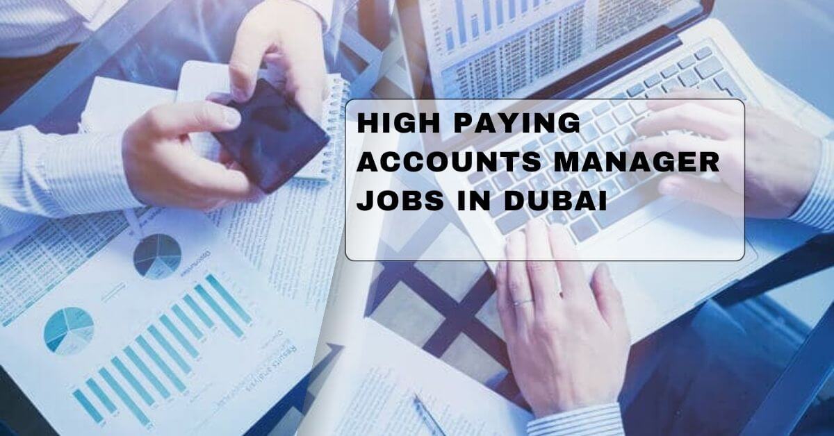 High Paying Accounts Manager Jobs In Dubai