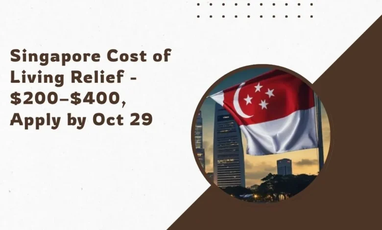 Photo of Singapore Cost of Living Relief – $200–$400, Apply by Oct 29