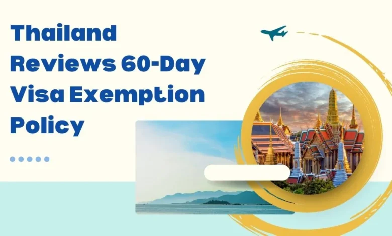 Photo of Thailand Reviews 60-Day Visa Exemption Policy for 2025