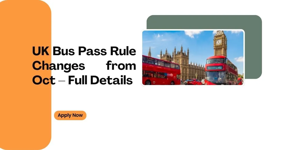 UK Bus Pass Rule Changes from 23 Oct