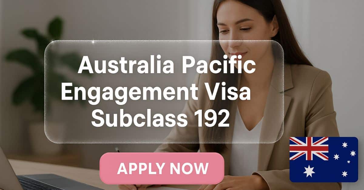 Australia Pacific Engagement Visa Subclass 192