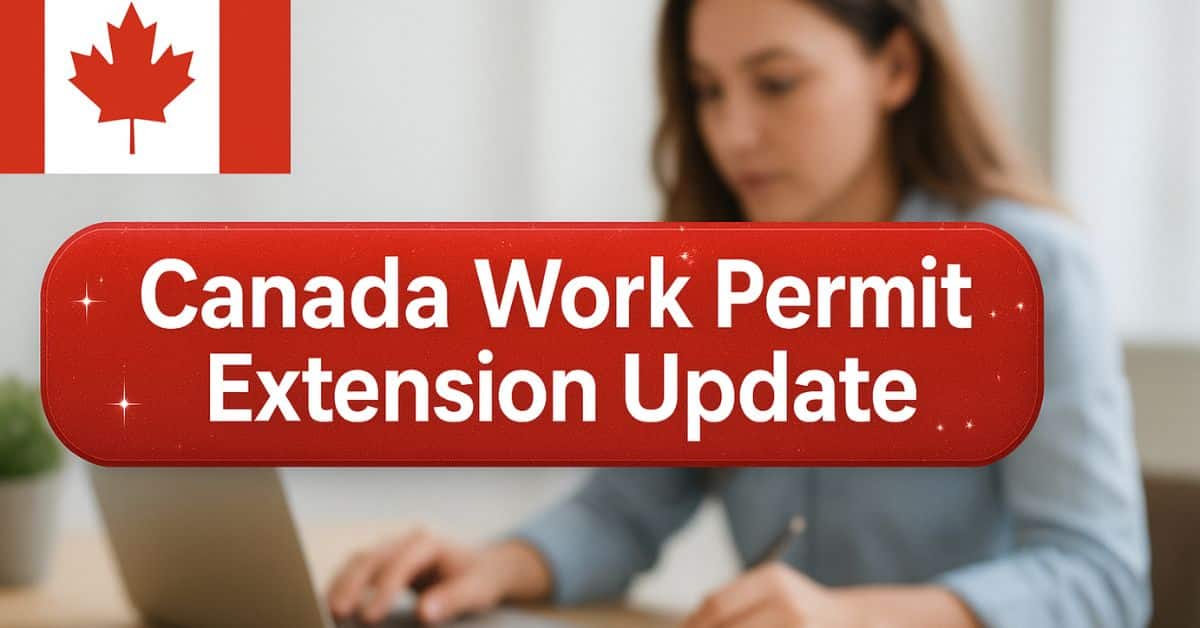 Canada Work Permit Extension Update